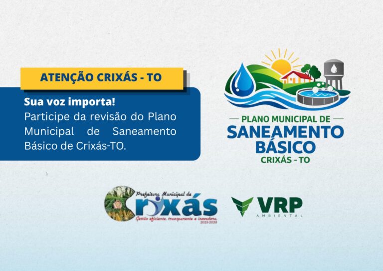 CRIXÁS DO TOCANTINS INICIA A REVISÃO DO PLANO MUNICIPAL DE SANEAMENTO BÁSICO E CONVIDA A POPULAÇÃO A PARTICIPAR